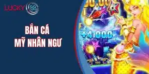 Bắn Cá Mỹ Nhân Ngư - Cách Chơi Để Thắng Lớn