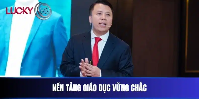 Nền tảng giáo dục vững chắc