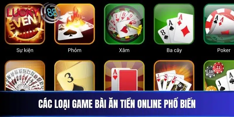 Các loại game bài ăn tiền online phổ biến
