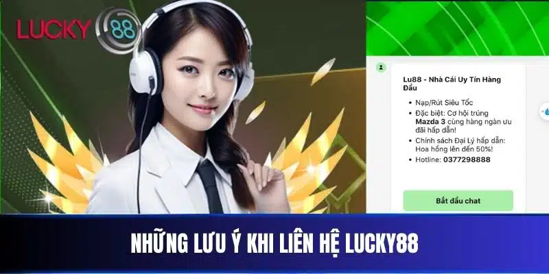 Những lưu ý khi liên hệ Lucky88