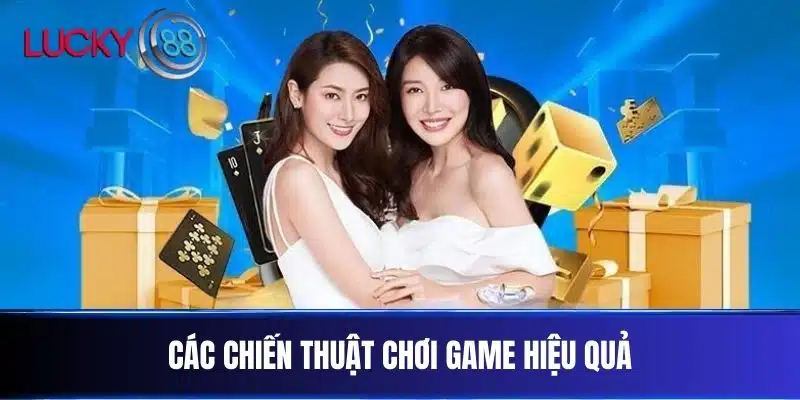 Các chiến thuật chơi game hiệu quả