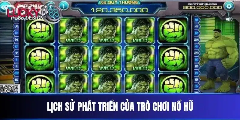 Lịch sử phát triển của trò chơi Nổ Hũ