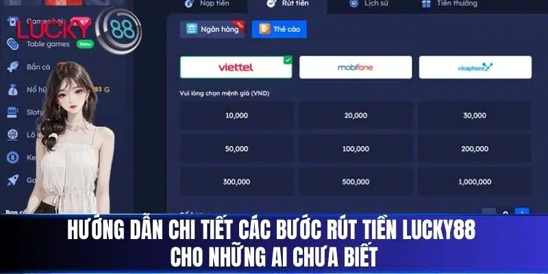 Hướng dẫn chi tiết các bước rút tiền Lucky88 cho những ai chưa biết