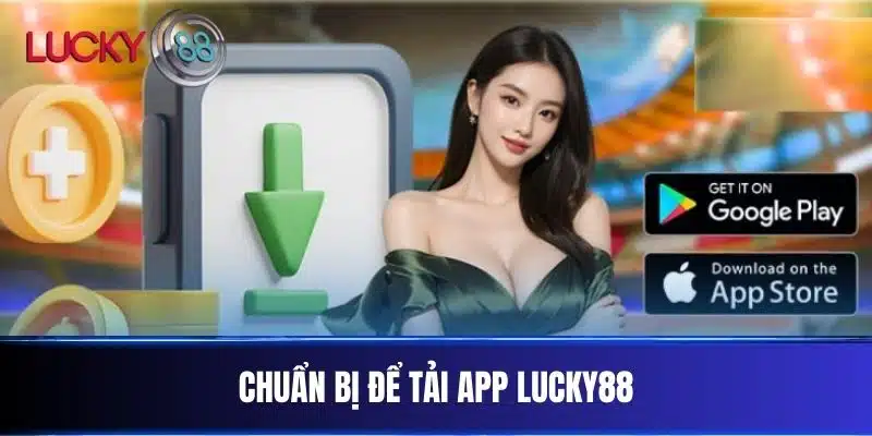 Chuẩn bị để Tải App Lucky88