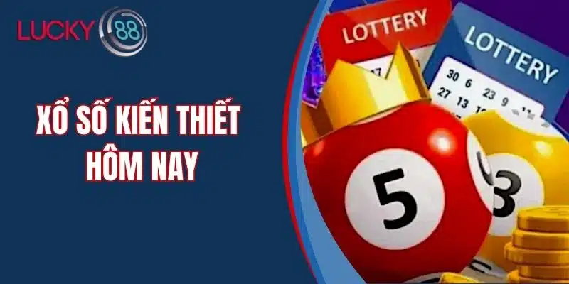 Dự Đoán Xổ Số Kiến Thiết Hôm Nay